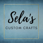 Sela’s Custom Crafts 